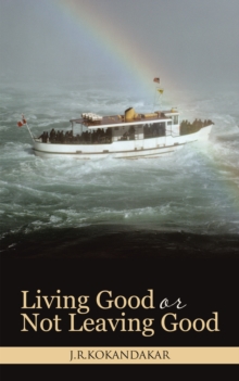 Living Good or  Not Leaving Good