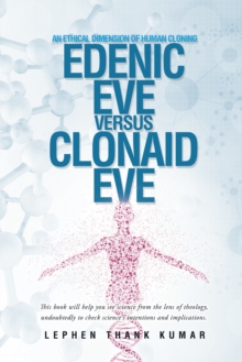 Edenic Eve Versus Clonaid Eve : An Ethical Dimension of Human Cloning