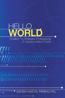 Hello World : Student to Software Professional - a Transformation Guide