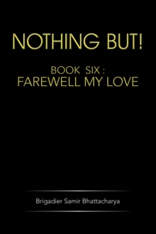 Nothing But! : Book Six: Farewell My Love