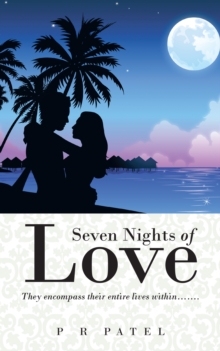 Seven Nights of Love : They Encompass Their Entire Lives Within.......