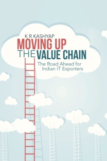 Moving up the Value Chain : The Road Ahead for Indian It Exporters