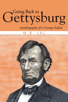 Going Back to Gettysburg : Autobiography of a Corrupt Indian