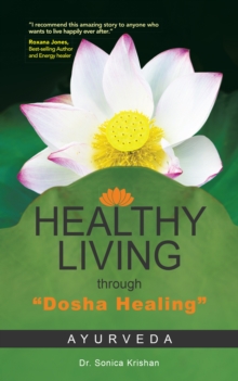 Healthy Living Through "Dosha Healing" : Ayurveda