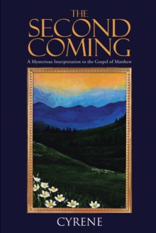 The Second Coming : A Mysterious Interpretation to the Gospel of Matthew