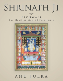 Shrinath Ji : Pichwais: the Manifestation of Pushtimarg