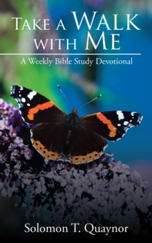 Take a Walk with Me : A Weekly Bible Study Devotional