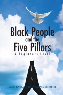 Black People and the Five Pillars : A Beginners Level