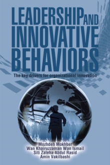 Leadership and Innovative Behaviors: : The Key Drivers for Organizational Innovation