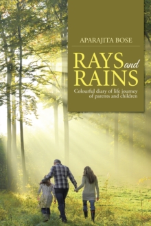 Rays and Rains : Colourful Diary of Life Journey of Parents and Children