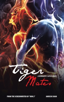 Tiger Mates : A Romantic Caper Novel