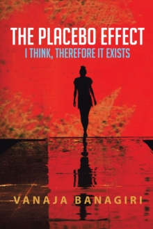 The Placebo Effect : I Think, Therefore It Exists