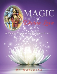 Magic of Divine Love : A Mesmerizing Journey of Pure Love...