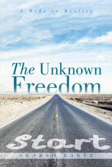 The Unknown Freedom : A Ride to Reality