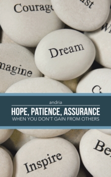 -  Hope, Patience, Assurance : When You Don't Gain from Others