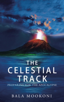 The Celestial Track : Preparing for the Apocalypse