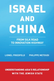 Israel and China : From Silk Road to Innovation Highway