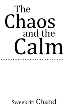 The Chaos and the Calm