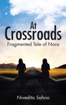 At Crossroads : Fragmented Tale of Nora