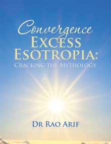 Convergence Excess Esotropia: Cracking the Mythology