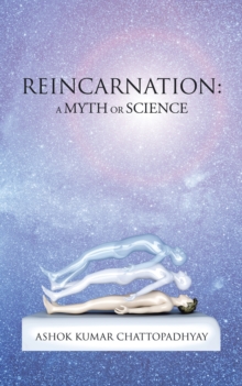 Reincarnation: a Myth or Science