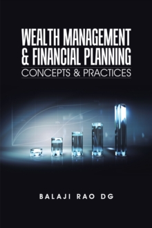 Wealth Management & Financial Planning : Concepts & Practices