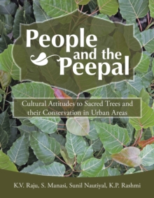 People and the Peepal : Cultural Attitudes to Sacred Trees and Their Conservation in Urban Areas