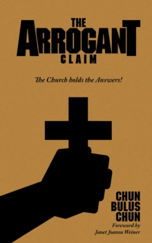 The Arrogant Claim : The Church Holds the Answers!