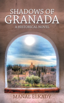 Shadows of Granada : A Historical  Novel