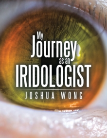 My Journey as an Iridologist