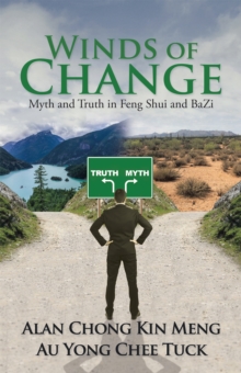 Winds of Change : Myth and Truth in Feng Shui and Bazi