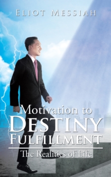 Motivation to Destiny Fulfillment : The Realities of Life