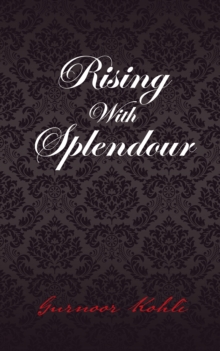 Rising with Splendour