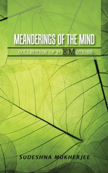 Meanderings of the Mind : A Collection of Poemotions