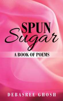 Spun Sugar : A Book of Poems