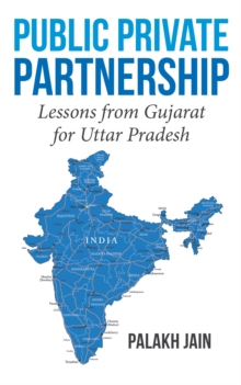 Public Private Partnership- : Lessons from Gujarat for Uttar Pradesh