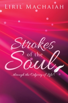 Strokes of the Soul : . . . Through the Odyssey of Life!