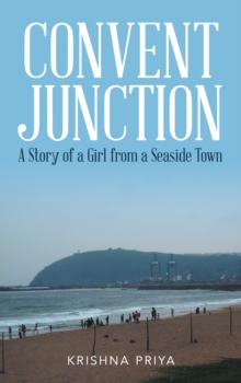 Convent Junction : A Story of a Girl from a Seaside Town