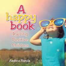 A Happy Book : Raising Positive Children