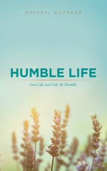 Humble Life : Love Life and God. Be Humble.