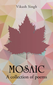 Mosaic : A Collection of Poems