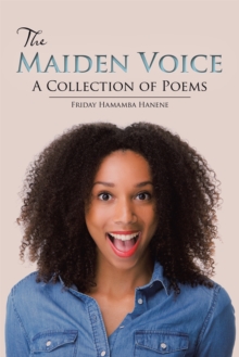 The Maiden Voice : A Collection of Poems