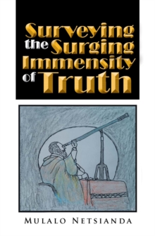 Surveying the Surging Immensity of Truth