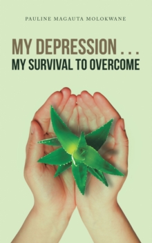 My Depression . . . My Survival to Overcome