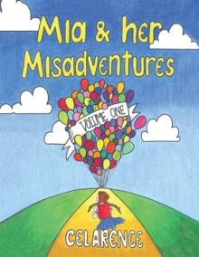 Mia & Her Misadventures : Volume One