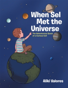 When Sel Met the Universe : The Adventurous Quest of a Curious Cell