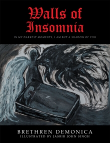 Walls of Insomnia : In My Darkest Moments, I Am but a Shadow of You