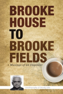 Brooke House to Brooke Fields : Musings of an Engineer