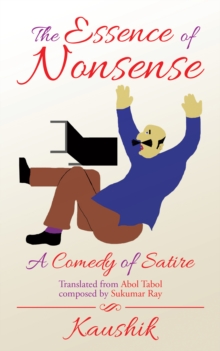 The Essence of Nonsense : A Comedy of Satire