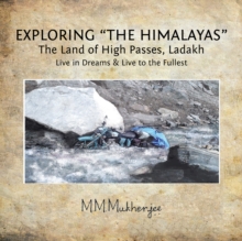 Exploring "The Himalayas" : The Land of High Passes, Ladakh